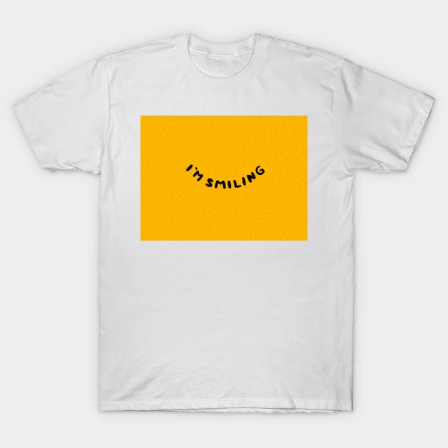 I'm Smiling T-Shirt by robin